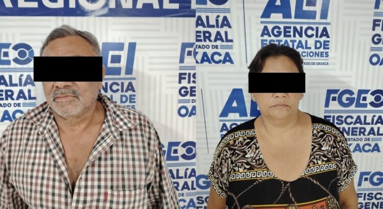 Detienen en Oaxaca a pareja por el delito de violación a una mujer desde que era menor de edad